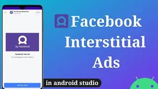 Implement Facebook Interstitial Ads in Android Studio | Facebook Interstitial Ads 2023