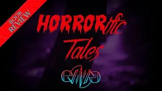 Review: Horrorific Tales Volume Four (Eldritch Terror) | Eviliv3