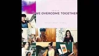 Overcome Together Global Challenge - Michelle Paris feat. Project Suriv