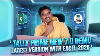 Tally Prime 7.0 Demo (2025) &ndash; Latest Features & Excel Integration Explained