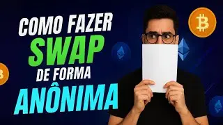 Como Fazer Swap Anonimamente | Viver de Cripto