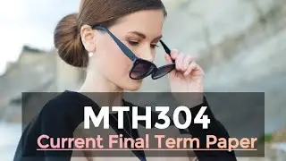 MTH304 Current paper || mth304 current full paper solution 2023 || #finalterm #current #papercraft
