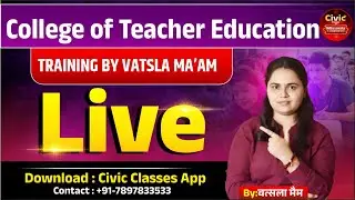 Live from College of Teacher Education Prayagraj by Vatsla Ma'am CIVIC CLASSES