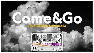 Juice WRLD & Marshmello - Come & Go (Lyrics)