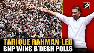 Watch! Tarique Rahman-led BNP&rsquo;s win in Bangladesh Election, years after Sheikh Hasina&rsquo;s ouster