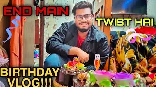 BeAdaMst BIRTHDAY VLOG | SOCHA THA AABSE B-DAY CELEBRATE NAHI KRUGA BUT!!!!!