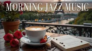 Morning Jazz Music ☕ Bossa Nova background for Great Moods, Stress Relief & Relaxing