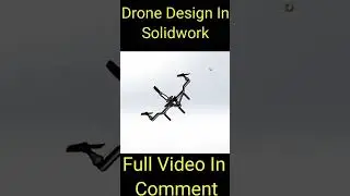 Drone Design In Solidwork #solidworks #solidworkstutorial #beginners #solidworkbeginner #shorts