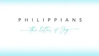Philippians, The Letter of Joy | Part 4 | Pastor Russ Hurst
