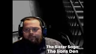 The Sister Saga: The Lions Den
