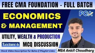 L6. Utility, Wealth &  Production - MCQ Discussion for CMA Foundation | MBA Ankit Choudhary #cma