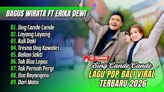 Bagus Wirata Ft Erika Dewi - SING CANDE CANDE - LAYANG LAYANG | KULI DAKI || LAGU BALI VIRAL TERBARU