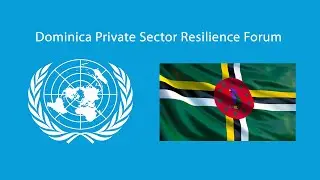 Dominica Private Sector Resilience Forum - December 15th 2025