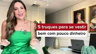 5 TRUQUES PARA SE VESTIR BEM COM POUCO DINHEIRO