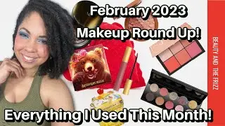 Monthly Makeup Round Up! FEBRUARY '23! EVERYTHING I TRIED THIS MONTH! Mimosas & Makeup!