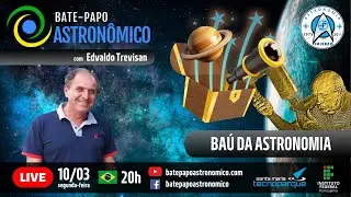 Baú da Astronomia com Edvaldo Trevisan - BPA 2025