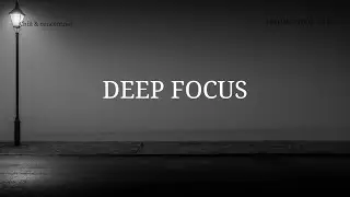 Deep Work Chillout Ambient Focus Beats 🌫️ Ultimate Background Music for Study & Work