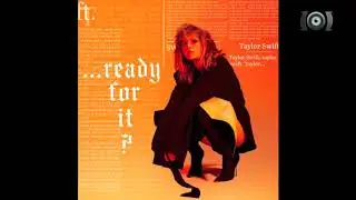 ...Ready For It? (The Extended Casf Reputation Version) - Taylor Swift