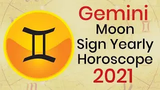 Gemini Moon Sign Yearly Horoscope 2021 - Gemini 2021 Astrology