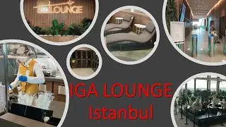 IGA LOUNGE, Istanbul (International Terminal). Alextar travelog