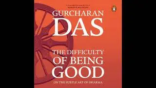 Difficulty Of Being Good - Gurcharan Das