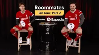 Kostas Tsimikas and Xherdan Shaqiri | Roommates on Tour: E4 | The Players' Tribune