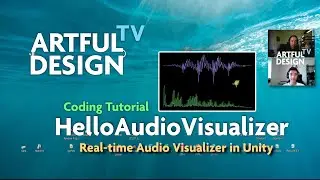 Урок кодирования №1 (Unity): &laquo;HelloAudioVisualizer&raquo;: визуализатор звука в реальном времени &mdash; Artful Design TV