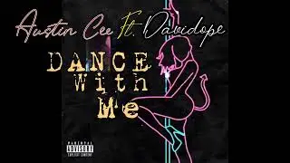 Austin Cee Ft. Davidope - DANCE WITH ME (audio)