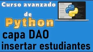 Curso de Python desde cero para principiantes | PROYECTO COLEGIO, INSERTAR ESTUDIANTES (video 93)