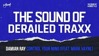 Damian Ray - Control Your Mind (feat. Mark Vayne) | The Sound of Derailed Traxx
