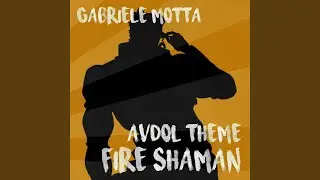Fire Shaman (Avdol Theme) (From 
