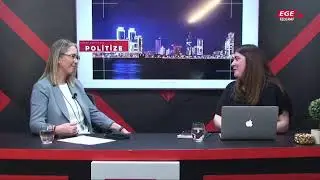 Yağmur Daştan İle Politize - Konuk: Ceyda Bölünmez Çankırı / AK Parti İzmir Milletvekili Adayı