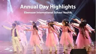 Annual Day Highlights (Ebenezer International School Nashik)