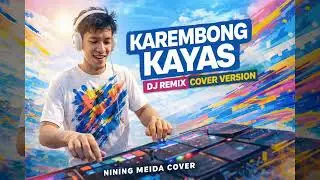 Karembong Kayas - Nining Meida// DJ REMIX COVER VERSION