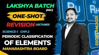 Periodic Classification One Shot Revision Sci I Chp 2 : Class 10 SSC Board Exam 2023 | Sovind Sir