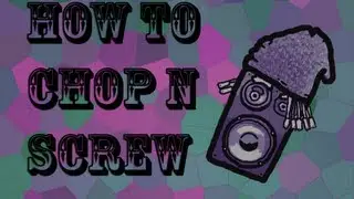 How to Chop n Screw (music tutorial from Bassadelic)