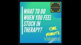 what to do when we feel stuck at the therapy?