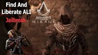 Find And Liberate Ali | Jailbreak | How To Find Liberate Ali | Assassins Creed Mirage