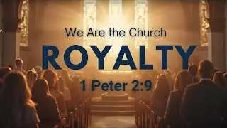WE ARE THE CHURCH | ROYALTY | SUNDAY SERVICE