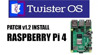 Raspberry Pi 4: Twister OS : Patchv1.2 Installation