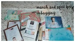 ipsy Unbagging for March & April