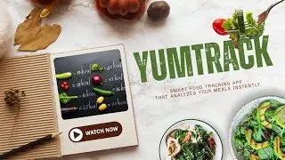 YumTrack: Smart food tracking app that analyzed your meals instantly