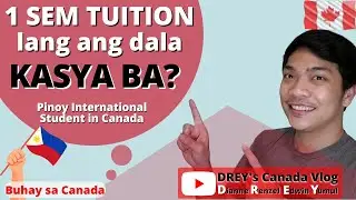 Tuition Fee ng Pinoy International Student sa Canada| Sahod ng Student sa Canada | Buhay sa Canada