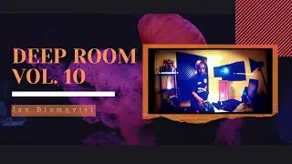 Deep Room Vol. 10 | #JanBlomqvist  | Dance Music |  Mix 2020