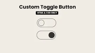 Custom Toggle Button using HTML and CSS