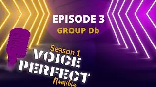 Group Db | Voice Perfect Namibia | S1 E3
