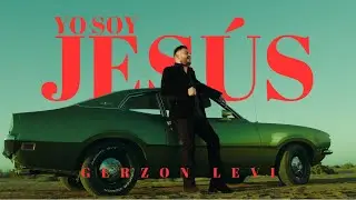 Gerzon Levi - Yo Soy Jes&uacute;s (Official Video)