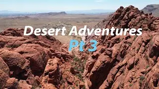 Desert Adventures pt 3