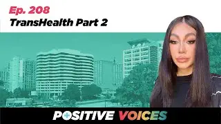 Positive Voices S2E8 - Facts and Folklore In Trans Health
