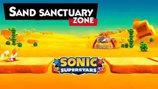 SAND SANCTUARY ZONE - All Acts Completed Guide | Sonic Superstars